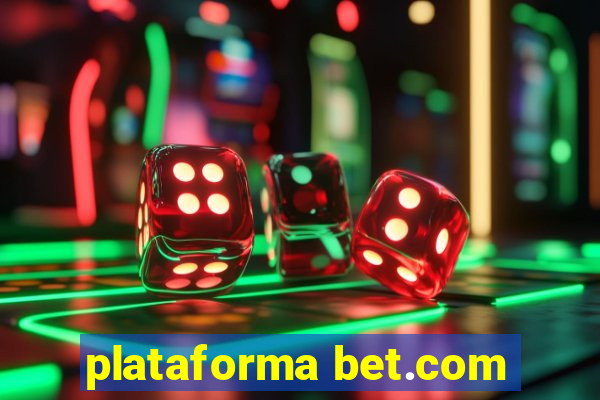 plataforma bet.com