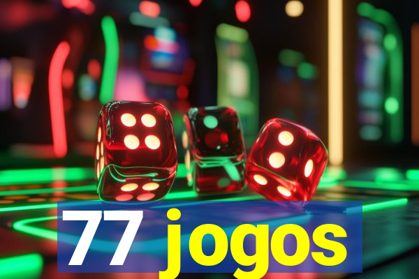 77 jogos