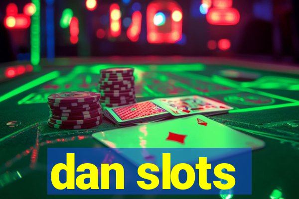 dan slots