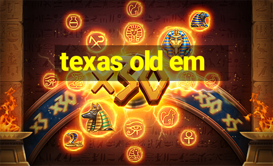 texas old em