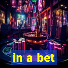 in a bet