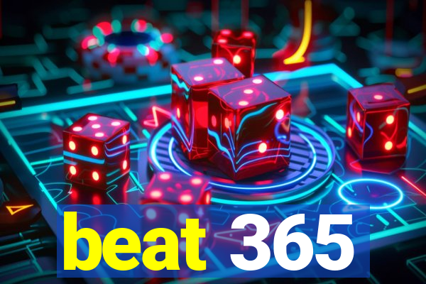 beat 365