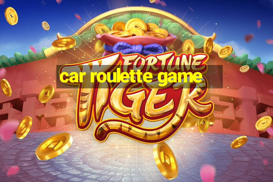 car roulette game