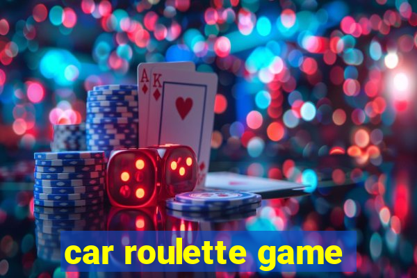 car roulette game