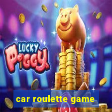 car roulette game