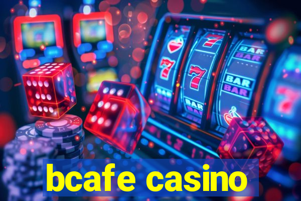 bcafe casino