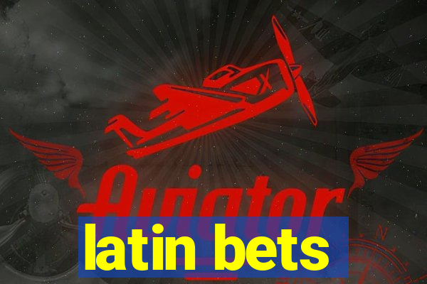 latin bets