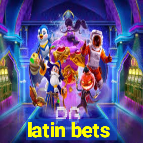 latin bets