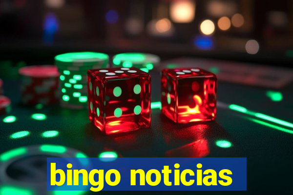 bingo noticias