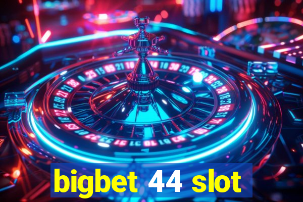 bigbet 44 slot