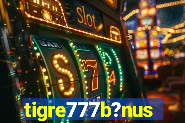 tigre777b?nus