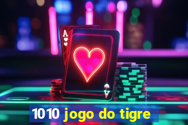 1010 jogo do tigre