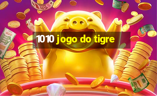 1010 jogo do tigre