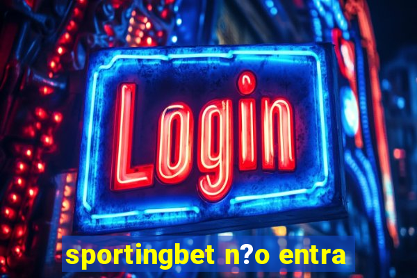 sportingbet n?o entra