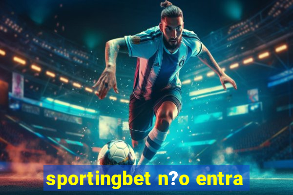 sportingbet n?o entra