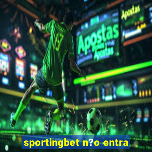 sportingbet n?o entra