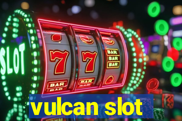 vulcan slot