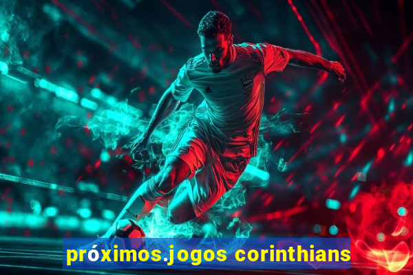 próximos.jogos corinthians