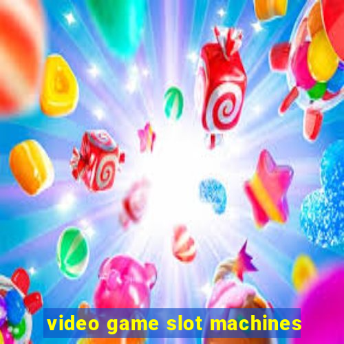 video game slot machines