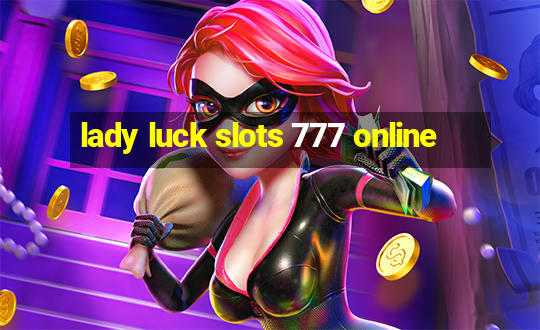 lady luck slots 777 online