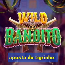 aposta do tigrinho