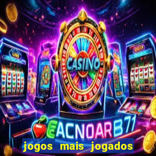 jogos mais jogados do mundo