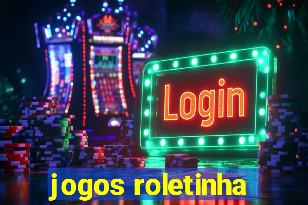 jogos roletinha