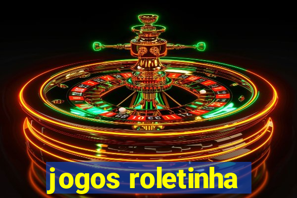 jogos roletinha