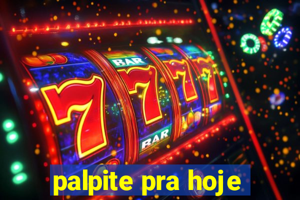 palpite pra hoje