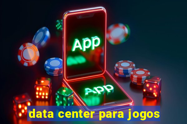 data center para jogos