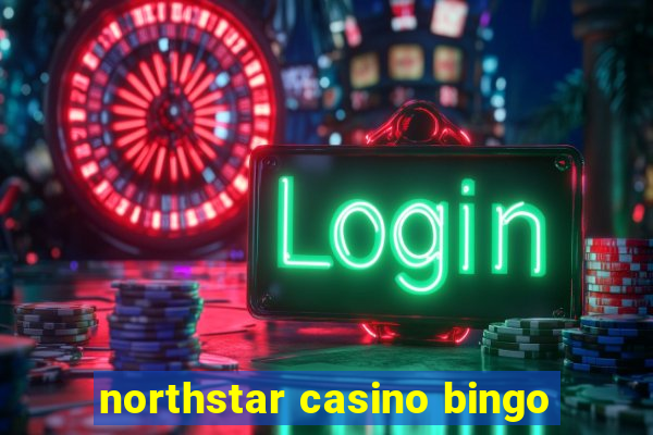 northstar casino bingo