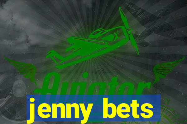 jenny bets