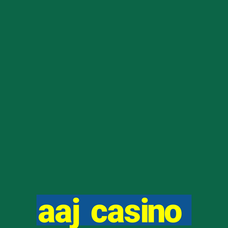 aaj casino