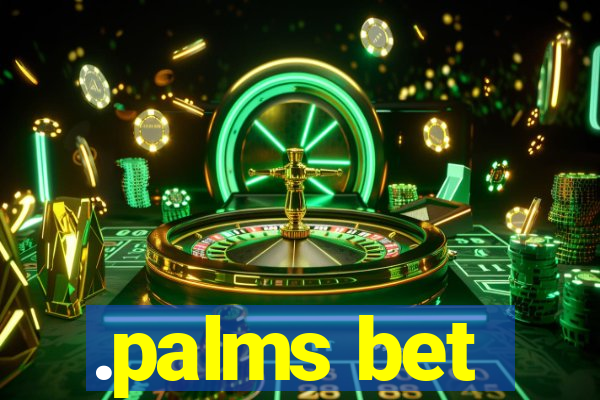 .palms bet