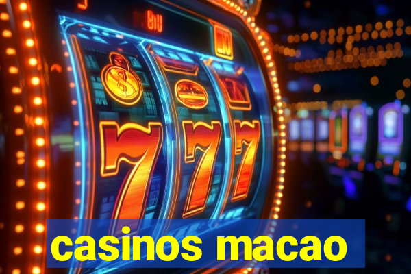 casinos macao