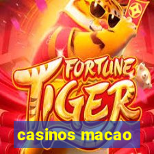 casinos macao