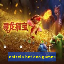 estrela bet evo games