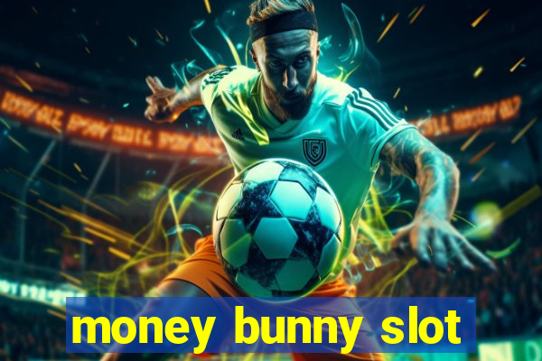 money bunny slot