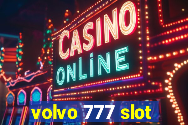 volvo 777 slot