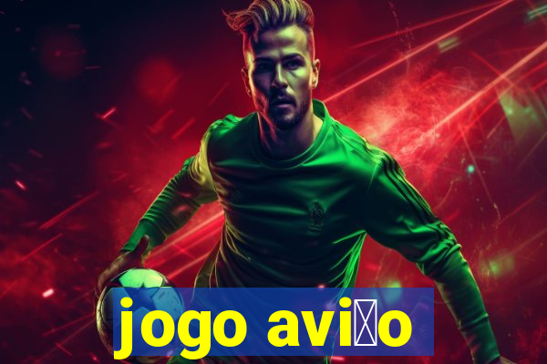 jogo avi茫o