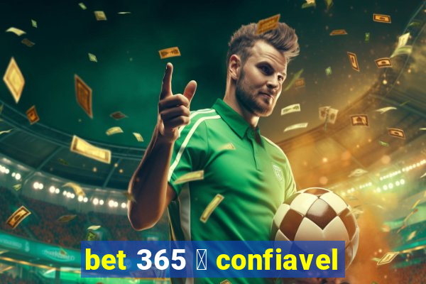 bet 365 茅 confiavel