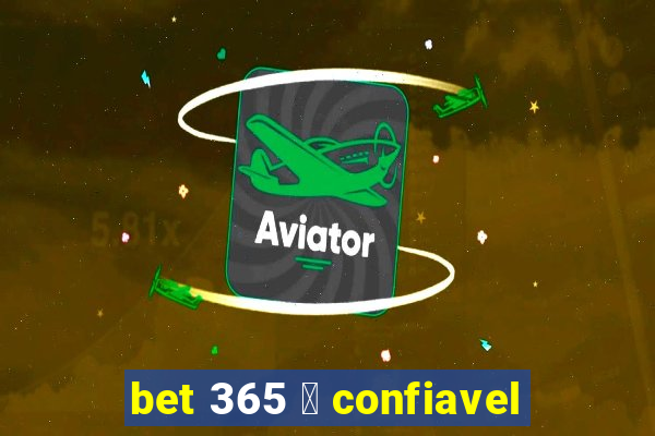 bet 365 茅 confiavel