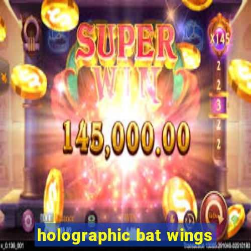 holographic bat wings