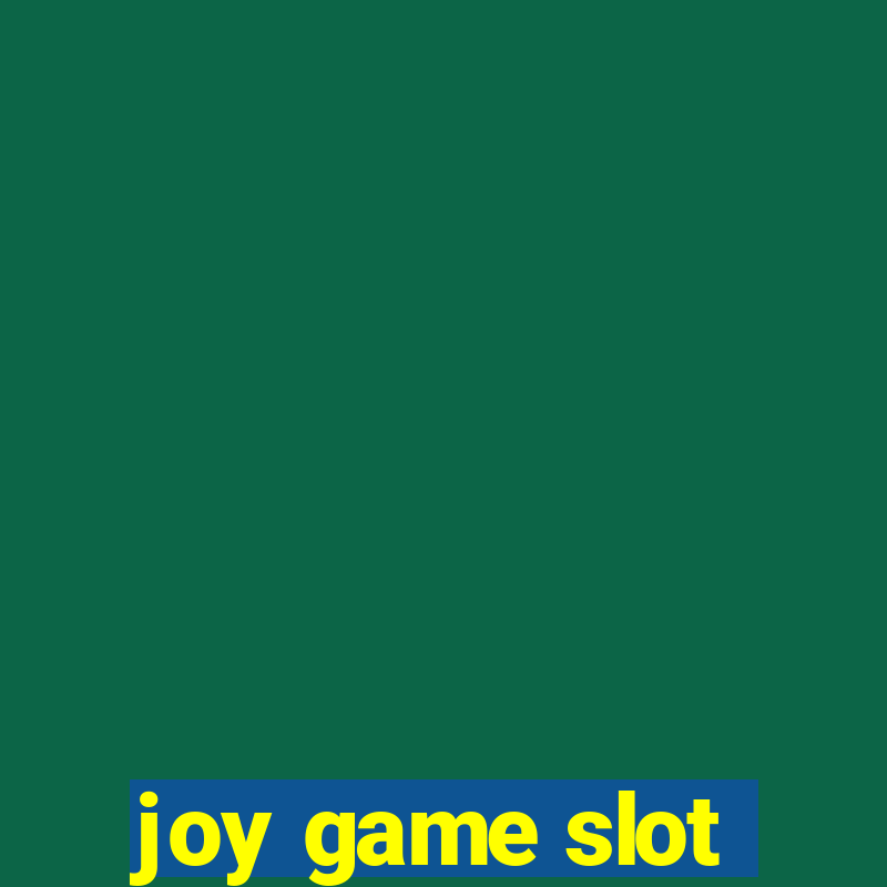 joy game slot