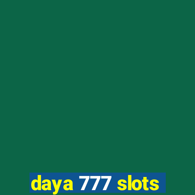 daya 777 slots