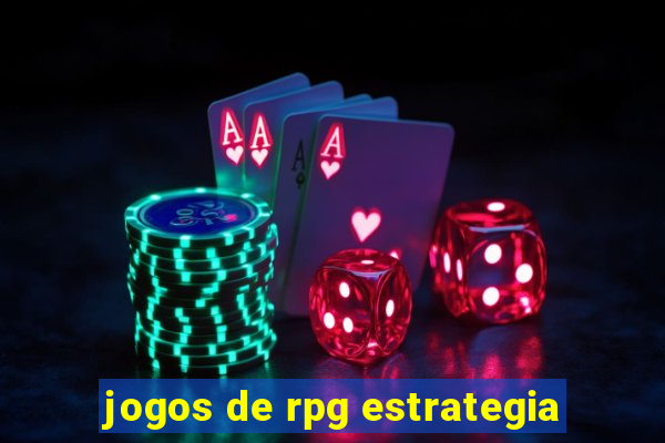 jogos de rpg estrategia