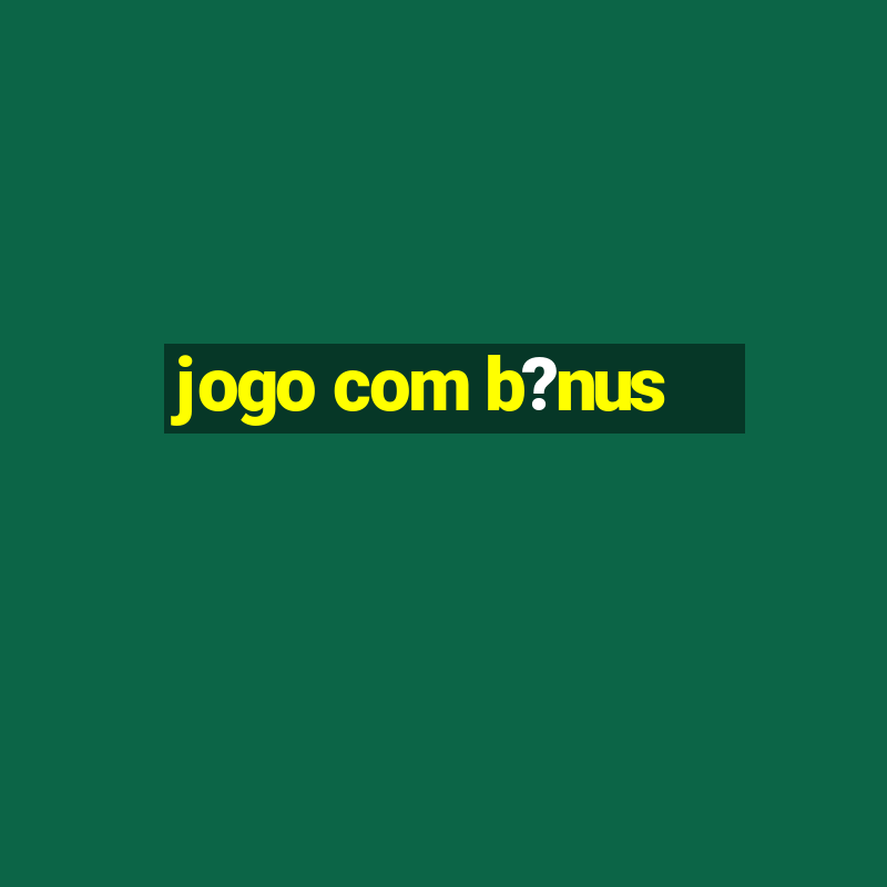 jogo com b?nus