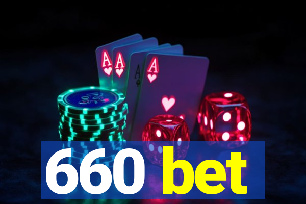 660 bet