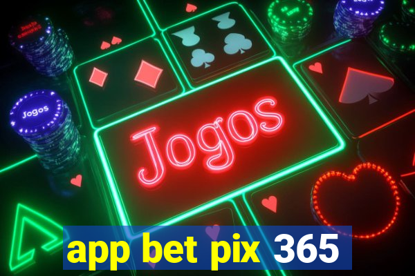 app bet pix 365