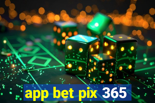 app bet pix 365